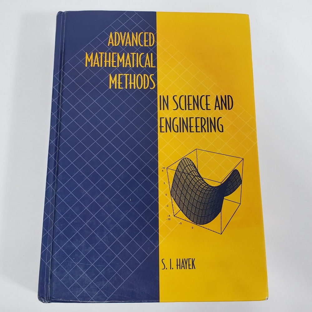 Advanced Mathematical Methods in Science and Engineering by S.I. Hayek Hardcover